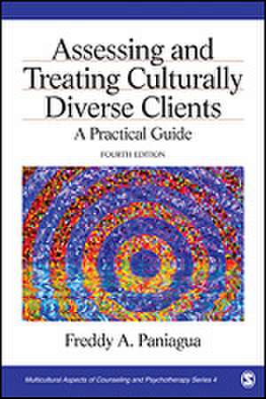 Assessing and Treating Culturally Diverse Clients: A Practical Guide de Freddy A. Paniagua