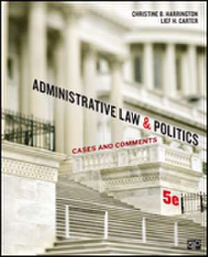 Administrative Law and Politics: Cases and Comments de Christine B. Harrington