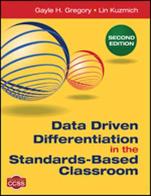 Data Driven Differentiation in the Standards-Based Classroom de Gayle H. Gregory