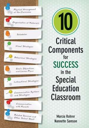 10 Critical Components for Success in the Special Education Classroom de Marcia W. Rohrer