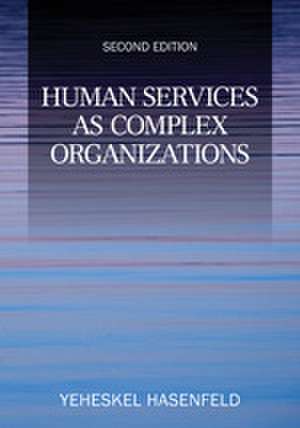 Human Services as Complex Organizations de Yeheskel Hasenfeld