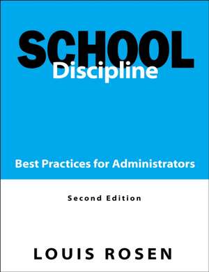 School Discipline: Best Practices for Administrators de Louis Rosen