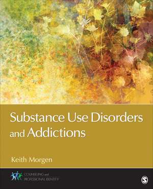 Substance Use Disorders and Addictions de Keith J. Morgen