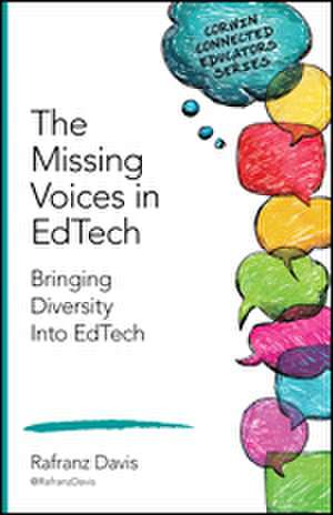 The Missing Voices in EdTech: Bringing Diversity Into EdTech de Rafranz Davis