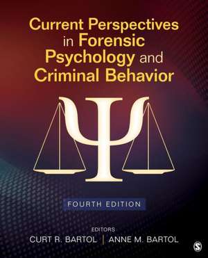 Current Perspectives in Forensic Psychology and Criminal Behavior de Curtis R. Bartol