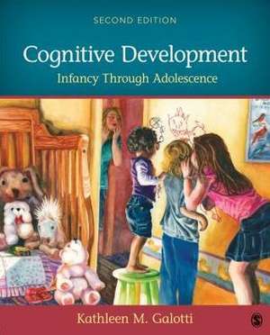 Cognitive Development: Infancy Through Adolescence de Kathleen M. Galotti