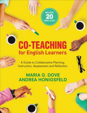 Co-Teaching for English Learners: A Guide to Collaborative Planning, Instruction, Assessment, and Reflection de Maria G. Dove