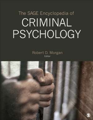 The SAGE Encyclopedia of Criminal Psychology de Robert D. Morgan