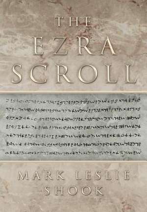The Ezra Scroll de Mark Leslie Shook