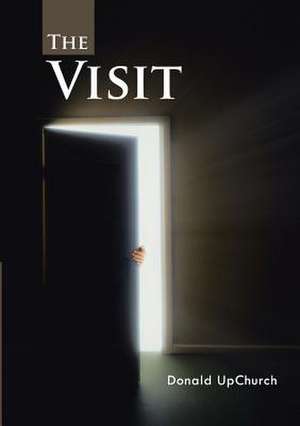 The Visit de Donald Upchurch