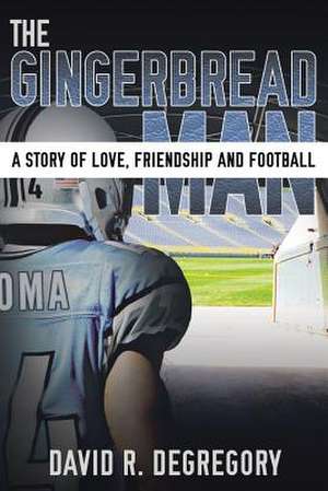 The Gingerbread Man de David R. Degregory