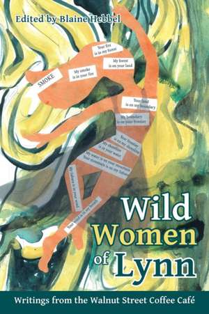 Wild Women of Lynn de Editor Blaine Hebbel