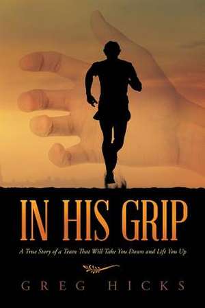 In His Grip de Greg Hicks