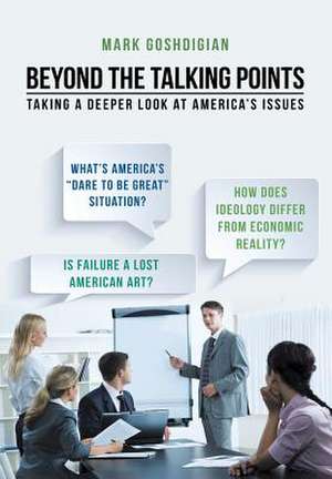 Beyond the Talking Points de Mark Goshdigian