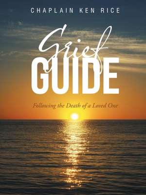 Grief Guide de Chaplain Ken Rice