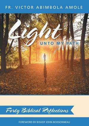 Light unto My Path de Fr. Victor Abimbola Amole