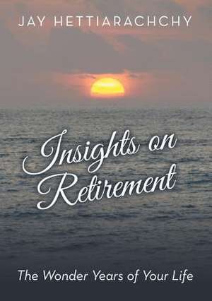 Insights on Retirement de Jay Hettiarachchy