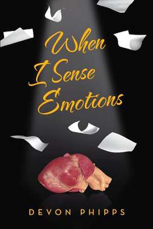 When I Sense Emotions de Devon Phipps