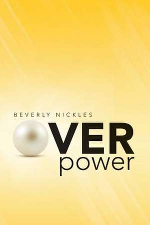 Over Power de Beverly Nickles