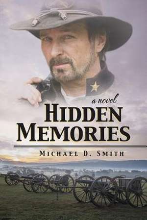 Hidden Memories de Michael D. Smith