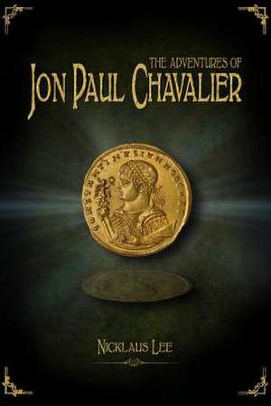 The Adventures of Jon Paul Chavalier de Nicklaus Lee