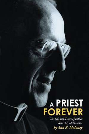 A Priest Forever de Ann K. Maloney