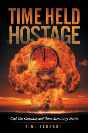 Time Held Hostage de J. W. Ferrari