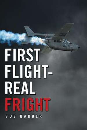 First Flight-Real Fright de Sue Barber