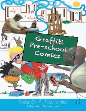 Graffiti Pre-school Comic Book de Ashshahid Muhammad