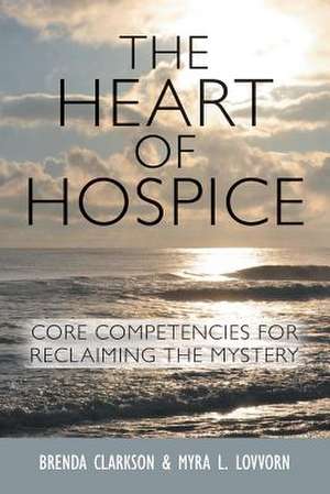 The Heart of Hospice de Brenda Clarkson