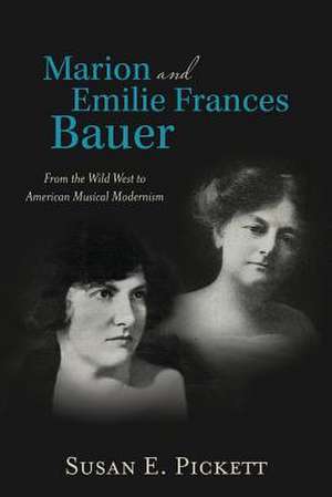 Marion and Emilie Frances Bauer de Susan E. Pickett