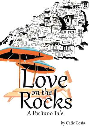 Love on the Rocks de Catie Costa