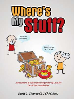 Where's My Stuff? de Scott L. Chaney Clu Chfc Rhu