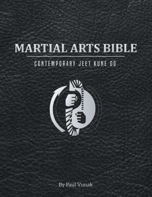 Martial Arts Bible de Paul Vunak