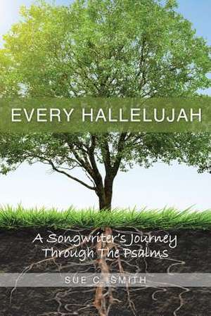 Every Hallelujah de Sue C. Smith