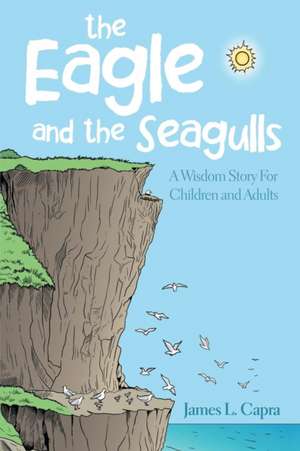 The Eagle and the Seagulls de James L. Capra