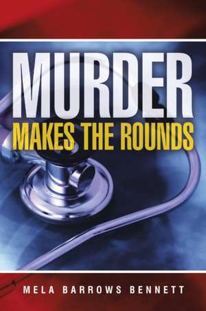 Murder Makes The Rounds de Mela Barrows Bennett