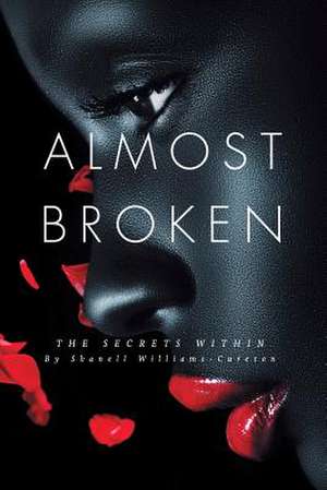 Almost Broken de Shanell Williams-Cureton