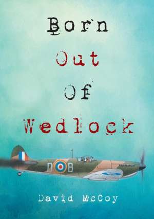 Born Out of Wedlock de David McCoy