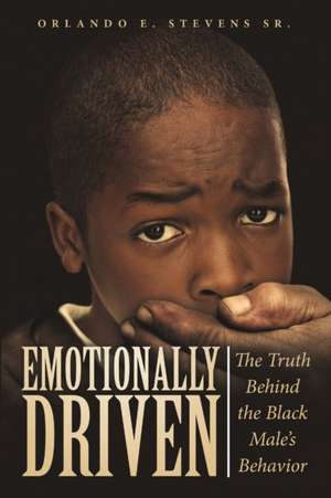 Emotionally Driven de Orlando E. Stevens Sr.
