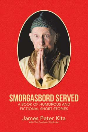 Smorgasbord Served de James Peter Kita