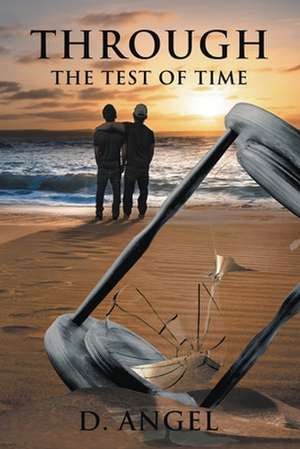 Through the Test of Time de D. Angel