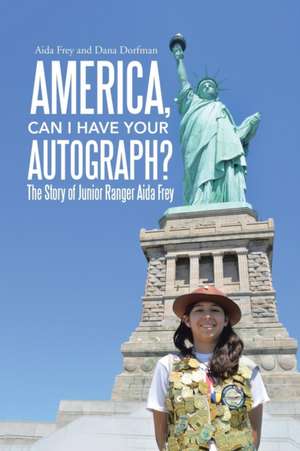 America, Can I Have Your Autograph? de Aida Frey