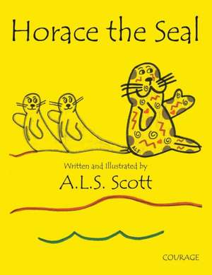 Horace the Seal de A. L. S. Scott