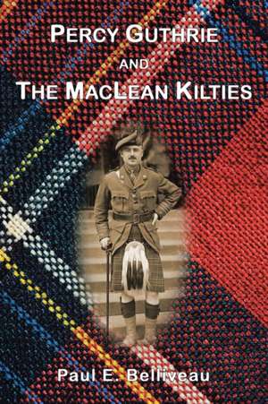 Percy Guthrie and The MacLean Kilties de Paul E. Belliveau