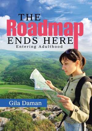 The Roadmap Ends Here de Gila Daman