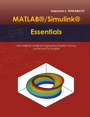 MATLAB®/Simulink® Essentials de Sulaymon L. Eshkabilov