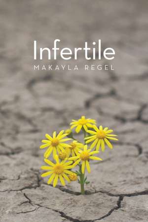 Infertile de Makayla Regel