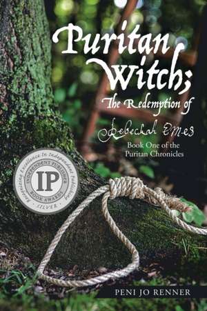 Puritan Witch; The Redemption of Rebecca Eames de Peni Jo Renner