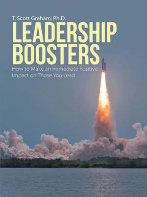 Leadership Boosters de Ph. D. T. Scott Graham